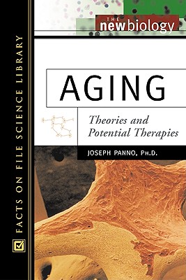 Aging: Theories and Potential Therapies (New Biology)