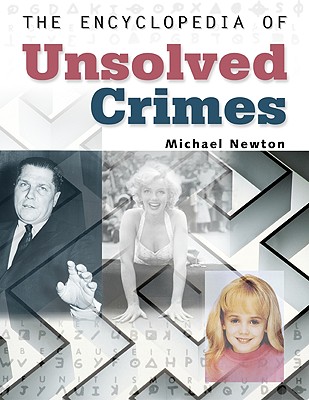 The Encyclopedia of Unsolved Crimes