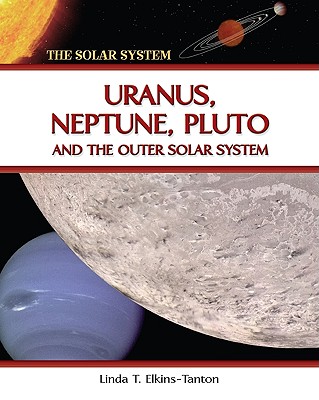 Uranus, Neptune, Pluto, and the Outer Solar System (The Solar System)