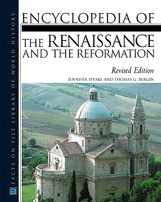 Encyclopedia of the Renaissance and the Reformation (Facts on File Library of World History)