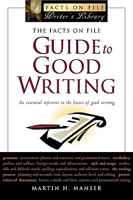 The Facts On File Guide To Good Writing (Writers Library)