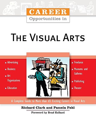 Career Opportunities in the Visual Arts (Career Opportunities (Paperback))