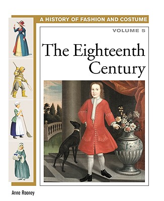 The Eighteenth Century (History of Fashion and Costume)