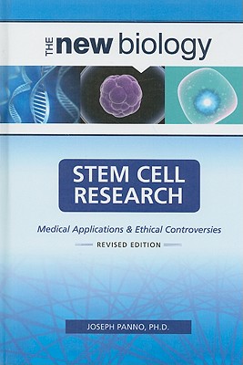 Stem Cell Research: Medical Applications and Ethical Controversies (New Biology)