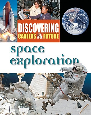 Space Exploration (Discovering Careers For Your Future)
