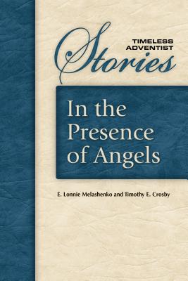Image for In The Presence Of Angels: A Collection Of Inspiring, True Angel Stories In The Presence Of Angels: A Collection Of Inspiring, True Angel Stories