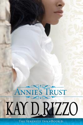 Annie's Trust Serenity's Inn Series book 6 (Serenity Inn Book)