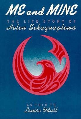 Me and Mine: The Life Story of Helen Sekaquaptewa