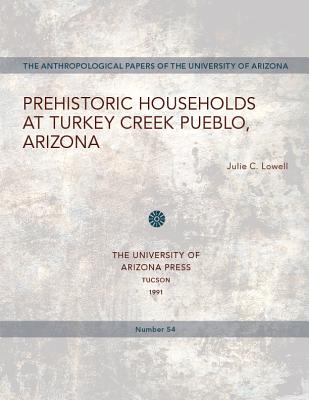 Prehistoric Households at Turkey Creek Pueblo, Arizona (Volume 54) (Anthropological Papers)