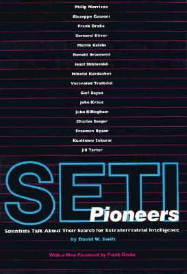 SETI Pioneers: Scientists Talk About Their Search for Extraterrestrial Intelligence