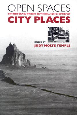 Open Spaces, City Places: Contemporary Writers on the Changing Southwest