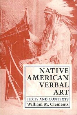 Native American Verbal Art: Texts and Contexts