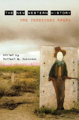 The New Western History: The Territory Ahead (Humanistic Psychology)