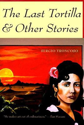 The Last Tortilla & Other Stories