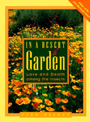 Image for In a Desert Garden: Love and Death among the Insects