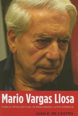 Mario Vargas Llosa: Public Intellectual in Neoliberal Latin America
