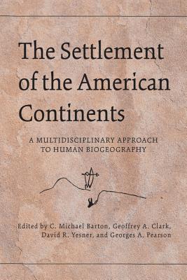 The Settlement of the American Continents: A Multidisciplinary Approach to Human Biogeography