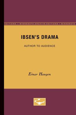 Ibsen's Drama: Author to Audience (Minnesota Archive Editions)