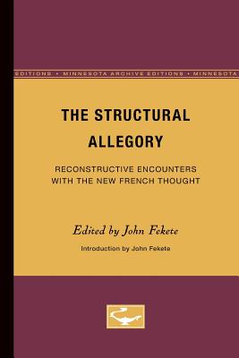 The Structural Allegory Reconstructive Encounters with the New French Thought