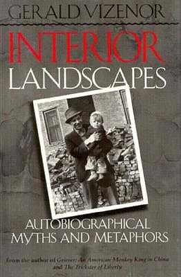 Interior Landscapes. Autobiographical Myths and Metaphors