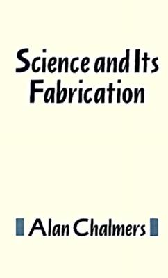 Science And Its Fabrication