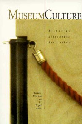 Museum Culture: Histories, Discourses, Spectacles (Media and Society)