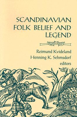 Scandinavian Folk Belief and Legend (Volume 15) (The Nordic Series)