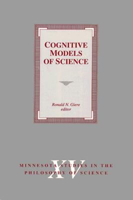 Cognitive Models of Science (Volume 15) (Minnesota Studies in the Philosophy of Science)