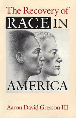 The Recovery of Race in America