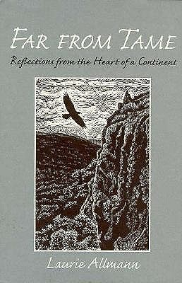 Far From Tame Reflections From The Heart Of A Continenet