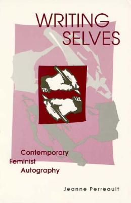 Writing Selves: Contemporary Feminist Autography