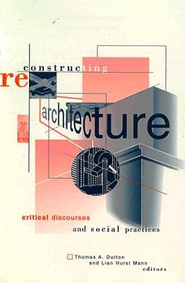 Reconstructing Architecture: Critical Discourses and Social Practices (Volume 5) (Pedagogy and Cultural Practice)