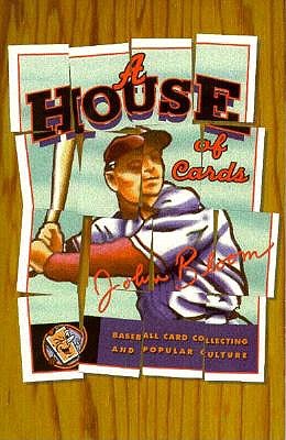 House Of Cards: Baseball Card Collecting and Popular Culture (Volume 12) (American Culture)