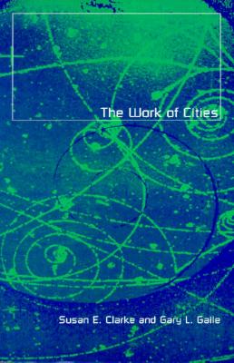 Work Of Cities (Volume 1) (Globalization and Community)