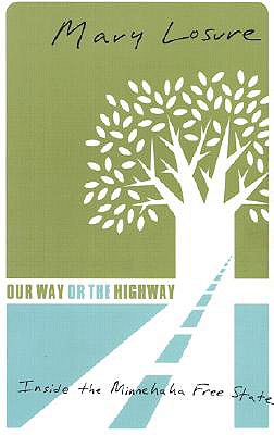 Our Way or the Highway: Inside the Minnehaha Free State