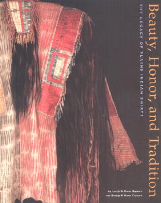 Image for Beauty, Honor, and Tradition The Legacy of Plains Indian Shirts Beauty, Honor, and Tradition The Legacy of Plains Indian Shirts