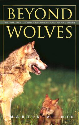 Image for Beyond Wolves: The Politics Of Wolf Recovery And Management Beyond Wolves: The Politics Of Wolf Recovery And Management