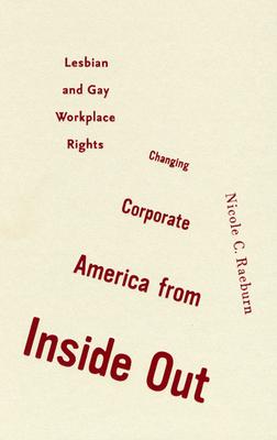 Changing Corporate America from Inside Out: Lesbian and Gay Workplace Rights