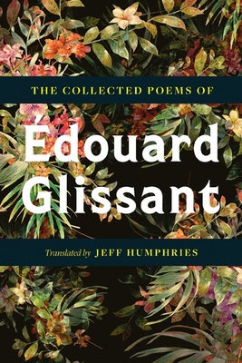 The Collected Poems Of douard Glissant