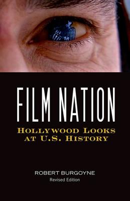 Film Nation: Hollywood Looks at U.S. History, Revised Edition