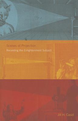 Scenes of Projection: Recasting the Enlightenment Subject