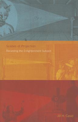 Scenes of Projection: Recasting the Enlightenment Subject