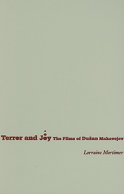 Terror and Joy: The Films of Dusan Makavejev