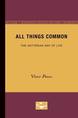 All Things Common: The Hutterian Way of Life