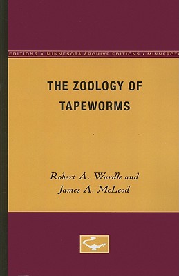 The Zoology of Tapeworms (Minnesota Archive Editions)