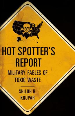 Hot Spotter's Report: Military Fables of Toxic Waste (A Quadrant Book)