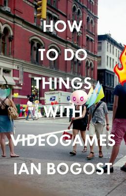 Image for How to Do Things with Videogames (Electronic Mediations)