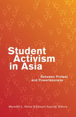 Image for Student Activism in Asia: Between Protest and Powerlessness