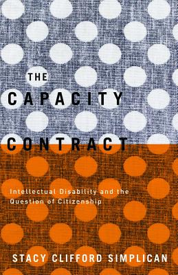 The Capacity Contract: Intellectual Disability and the Question of Citizenship