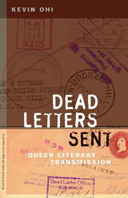 Dead Letters Sent: Queer Literary Transmission